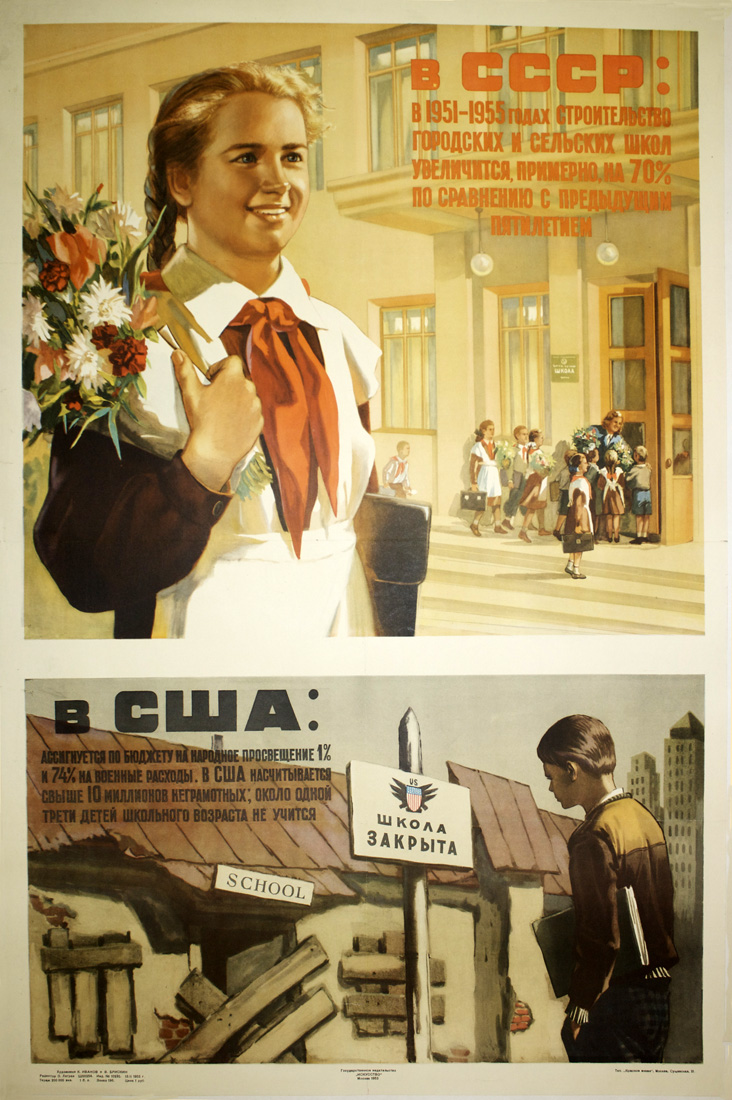 [on panel showing the Soviet female student] In USSR: In 1951-1955 the construction of urban and rural schools will increase by 70% in comparison with the previous 5 year plan.
[on panel showing the U.S. male student] In USA: The budget provides 1% for education and 74% for military expenditures. There are over 10,000,000 illiterate people in the USA. About one-third of American children do not attend school.