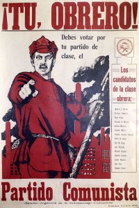 PP 560: [Este cartel está escrito en español]
¡Tú, obrero!
Debes votar por tu partido de clase, el Partido Comunista.
Los candidatos de la clase obrera
Sección Argentina de la Internacional Comunista