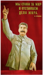 PP 666: We stand for peace and we defend the cause of peace. -- J. Stalin